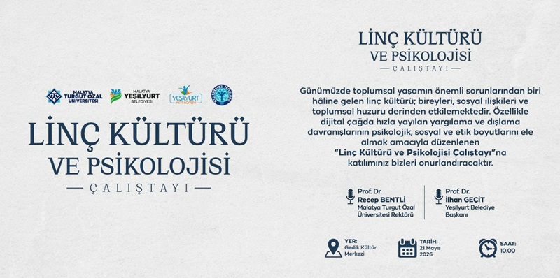 Yeşilyurt’ta 21 Mayıs’ta “Linç Kültürü Ve Psikolojisi” Çalıştayı Düzenlenecek