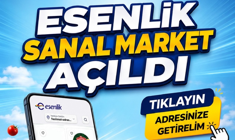 Esenlik Sanal Market Hizmete Açıldı